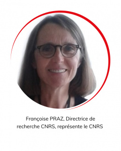 CNRS : représenté par Françoise PRAZ, Directrice de recherche CNRS